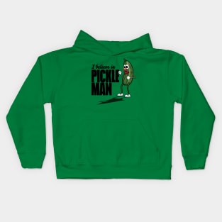 I Believe in Pickle Man Kids Hoodie